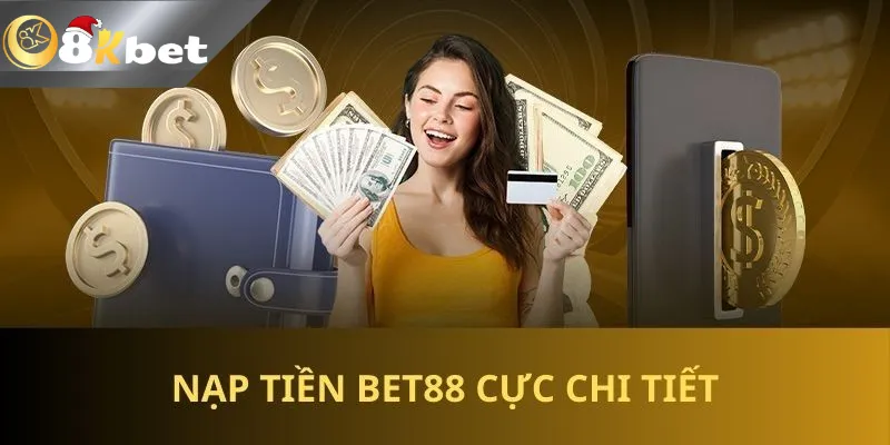 Hướng Dẫn 2 Cách Nạp Tiền 8Kbet Nhanh Chóng Trong 2 Phút Hướng dẫn nạp tiền 8Kbet đơn giản, chi tiết nhất cho người mới